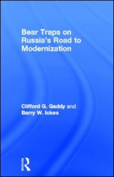 Cover for Gaddy, Clifford (Brookings Institution, USA) · Bear Traps on Russia's Road to Modernization (Hardcover Book) (2013)