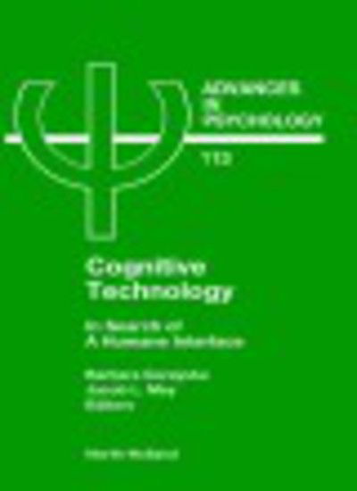 Cover for B Gorayska · Cognitive Technology: In Search of a Humane Interface - Advances in Psychology (Hardcover Book) (1995)