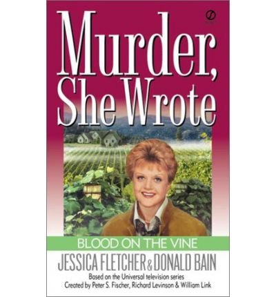 Murder, She Wrote: Blood on the Vine - Donald Bain - Books - Signet - 9780451202758 - April 1, 2001