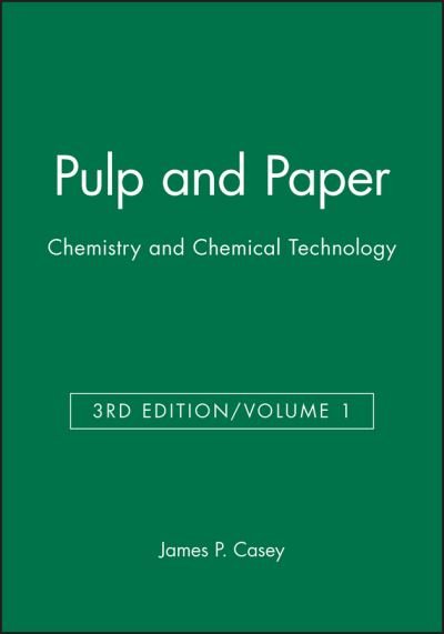 Cover for JP Casey · Pulp and Paper: Chemistry and Chemical Technology, Volume 1 (Hardcover Book) (1980)