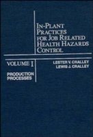 Cover for LV Cralley · In-Plant Practices for Job Related Health Hazards Control, Production Processes - In-Plant Practices for Job Related Health Hazards Control (Innbunden bok) [Volume 1 edition] (1989)