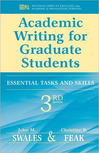 Cover for John M. Swales · Academic Writing for Graduate Students: Essential Tasks and Skills - Michigan Series In English For Academic &amp; Professional Purposes (Paperback Book) [3 Revised edition] (2012)