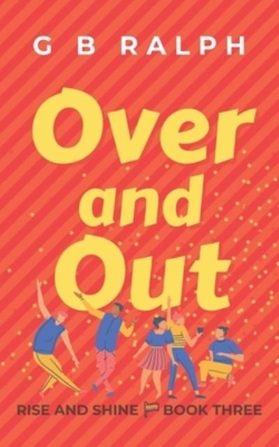 Cover for G B Ralph · Over and Out (Paperback Book) (2021)
