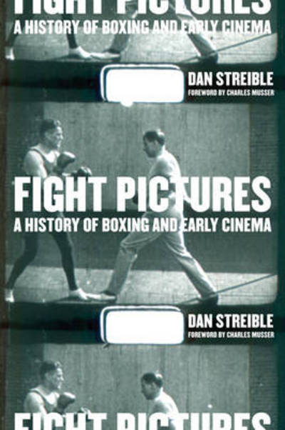Cover for Dan Streible · Fight Pictures: A History of Boxing and Early Cinema (Paperback Book) (2008)