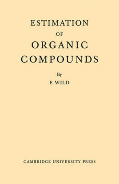 Estimation Organic Compounds - Wild - Kirjat - Cambridge University Press - 9780521112758 - torstai 4. kesäkuuta 2009