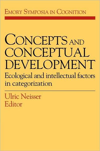 Cover for Ulric Neisser · Concepts and Conceptual Development: Ecological and Intellectual Factors in Categorization - Emory Symposia in Cognition (Paperback Bog) (1989)