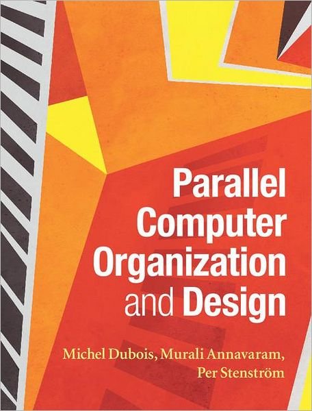 Cover for Dubois, Michel (University of Southern California) · Parallel Computer Organization and Design (Gebundenes Buch) (2012)