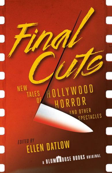 Final Cuts: New Tales of Hollywood Horror and Other Spectacles - Blumhouse Books - Ellen Datlow - Bøger - Knopf Doubleday Publishing Group - 9780525565758 - 2. juni 2020