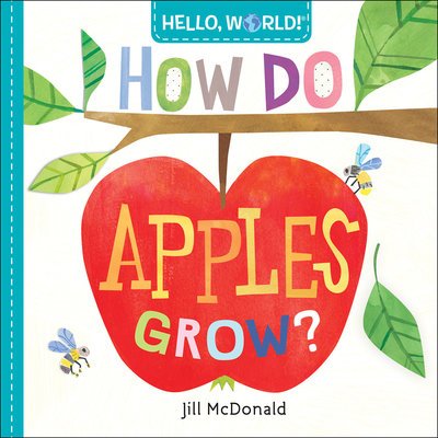 Cover for Jill Mcdonald · Hello, World! How Do Apples Grow? (Board book) (2019)