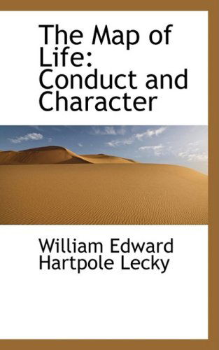 Cover for William Edward Hartpole Lecky · The Map of Life: Conduct and Character (Paperback Book) (2008)