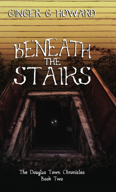 Cover for Ginger G Howard · Beneath the Stairs (Gebundenes Buch) (2021)