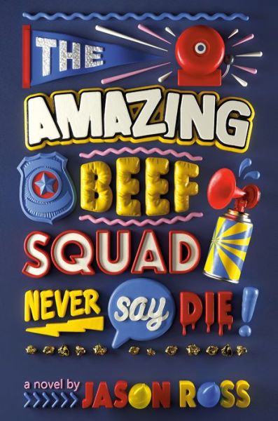 Cover for Jason Ross · The Amazing Beef Squad: Never Say Die! (Hardcover Book) (2021)