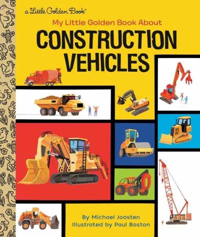 Cover for Michael Joosten · My Little Golden Book About Construction Vehicles - Little Golden Book (Hardcover Book) (2022)