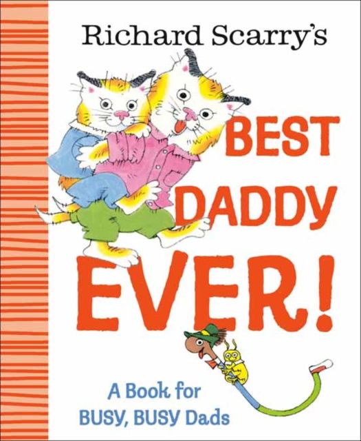 Cover for Richard Scarry · Richard Scarry's Best Daddy Ever!: A Book for BUSY, BUSY Dads (Hardcover Book) (2025)