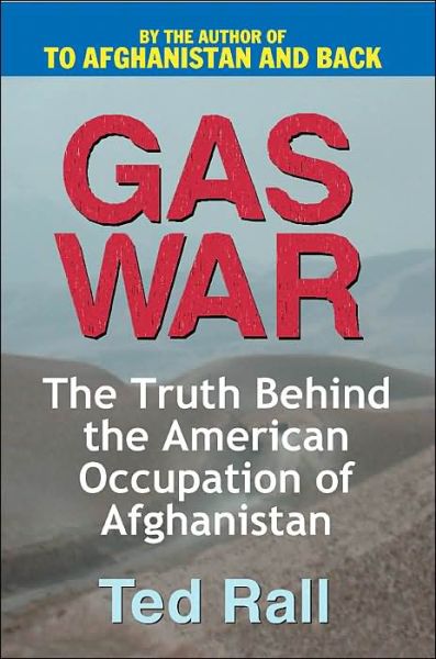 Cover for Ted Rall · Gas War: the Truth Behind the American Occupation of Afghanistan (Paperback Book) (2002)