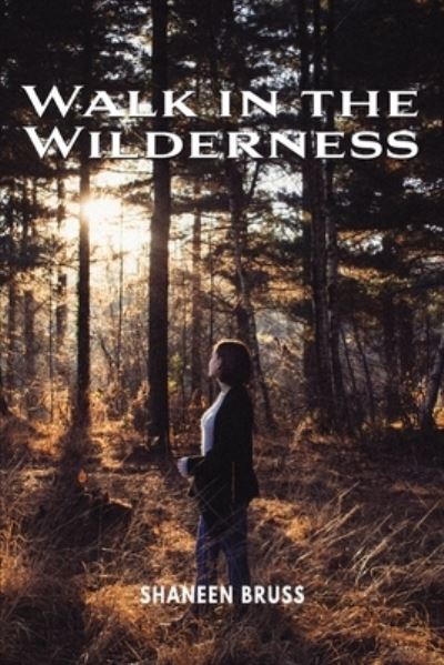 Cover for Shaneen Bruss · Walk in the Wilderness (Book) (2022)