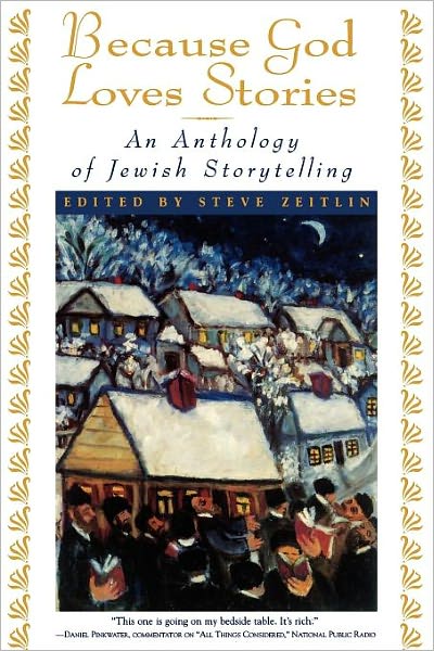 Because God Loves Stories: an Anthology of Jewish Storytelling (Original) - Steve Zeitlin - Książki - Touchstone Books - 9780684811758 - 2 kwietnia 1997