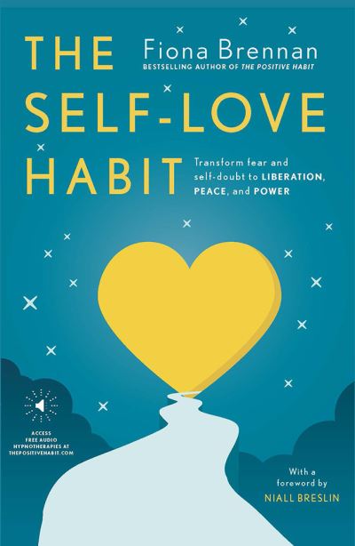 Cover for Fiona Brennan · The Self-Love Habit: Transform fear and self-doubt into serenity, peace and power (Paperback Book) (2021)