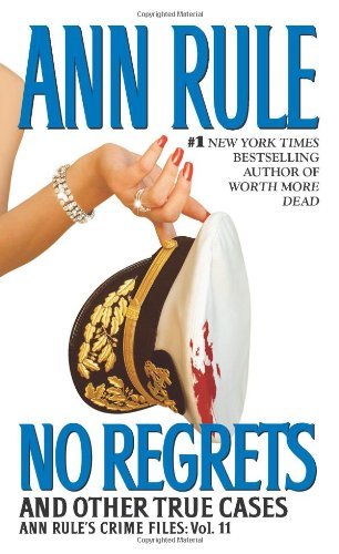 Cover for Ann Rule · No Regrets: Ann Rule's Crime Files: Volume 11 - Ann Rule's Crime Files (Pocketbok) [First Edition Paperback edition] (2006)
