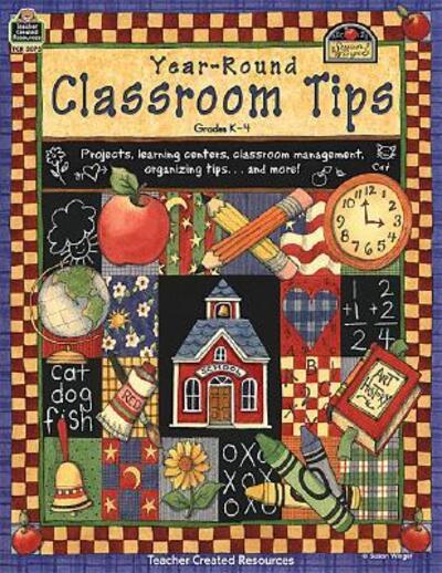 Year-Round Classroom Tips - Teacher Created Resources - Books - Teacher Created Resources - 9780743930758 - February 23, 2004