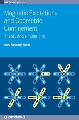 Cover for Wysin, Gary Matthew (Kansas State University, USA) · Magnetic Excitations and Geometric Confinement: Theory and simulations - IOP Expanding Physics (Hardcover Book) (2015)