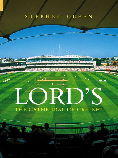 Cover for Stephen Green · Lord's: Cathedral of Cricket (Paperback Book) (2006)