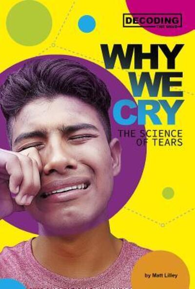 Cover for Matt Lilley · Why We Cry The Science of Tears (Book) (2019)