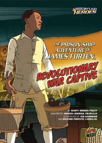 Cover for Marty Rhodes Figley · The Prison-ship Adventure of James Forten, Revolutionary War Captive (History's Kid Heroes) (Paperback Book) (2011)