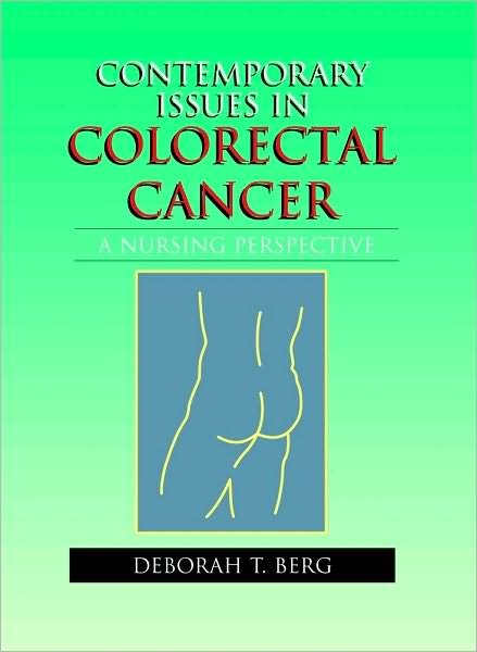 Cover for Deborah T. Berg · Contemporary Issues in Colorectal Cancer: A Nursing Perspective - Jones &amp; Bartlett Series in Oncology (Innbunden bok) (2007)