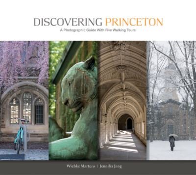 Cover for Wiebke Martens · Discovering Princeton: A Photographic Guide with Five Walking Tours (Hardcover Book) (2023)