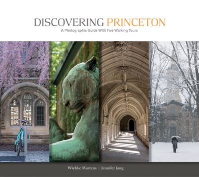 Cover for Wiebke Martens · Discovering Princeton: A Photographic Guide with Five Walking Tours (Hardcover Book) (2023)