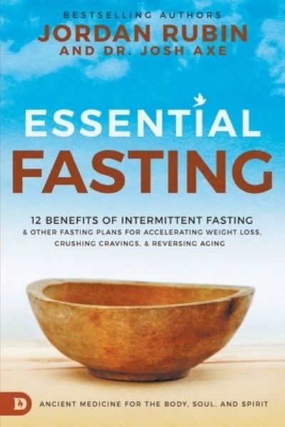 Cover for Jordan Rubin · Essential Fasting: 12 Benefits of Intermittent Fasting and Other Fasting Plans for Accelerating Weight Loss, Crushing Cravings, and Reversing Aging (Paperback Book) (2020)