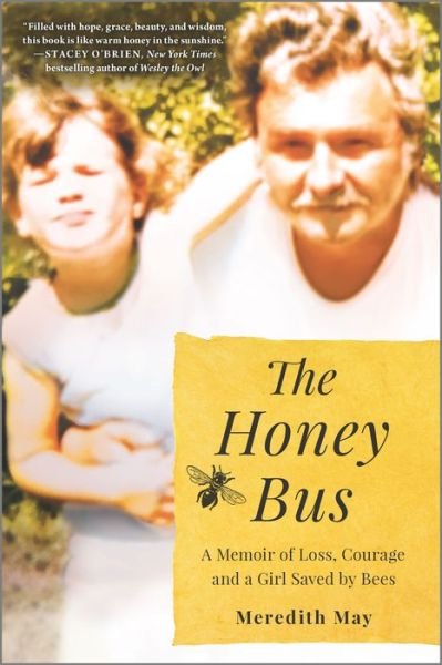 Cover for Meredith May · Honey Bus A Memoir of Loss, Courage and a Girl Saved by Bees (Buch) (2020)