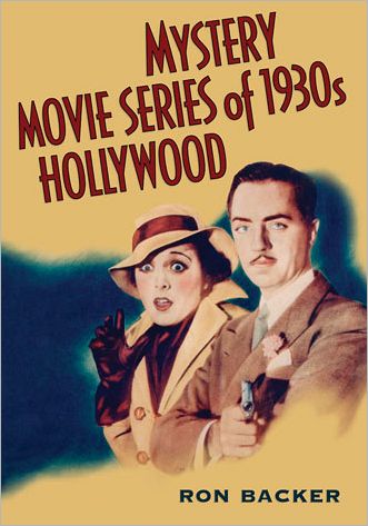 Mystery Movie Series of 1930s Hollywood - Ron Backer - Books - McFarland & Co Inc - 9780786469758 - August 15, 2012