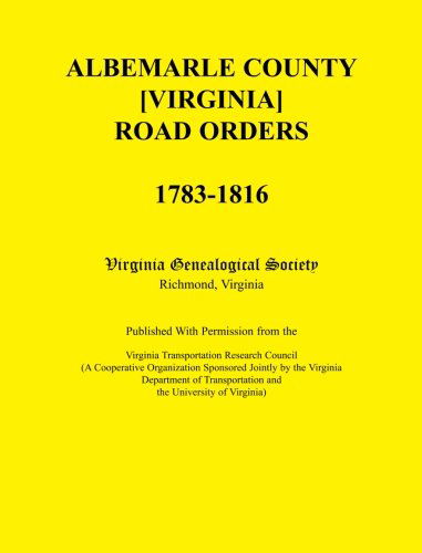 Cover for Virginia Genealogical Society · Albemarle County [virginia] Road Orders, 1783-1816. Published with Permission from the Virginia Transportation Research Council (A Cooperative ... Transportation and the University of Virginia (Paperback Book) (2009)