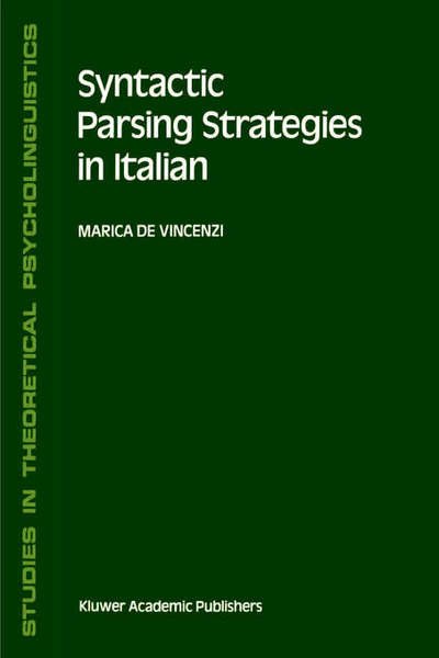 Cover for M. De Vincenzi · Syntactic Parsing Strategies in Italian: The Minimal Chain Principle - Studies in Theoretical Psycholinguistics (Pocketbok) [Softcover reprint of the original 1st ed. 1991 edition] (1991)