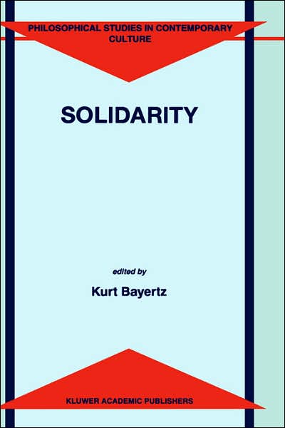 Cover for Kurt Bayertz · Solidarity - Philosophical Studies in Contemporary Culture (Hardcover Book) [1999 edition] (1999)