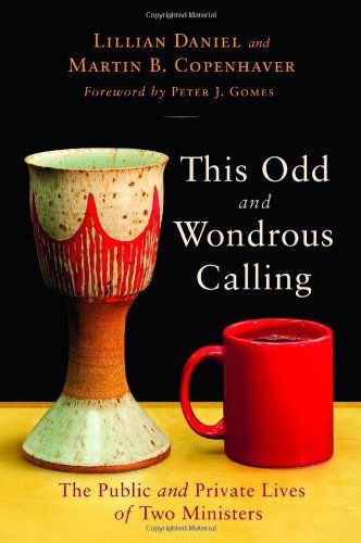 Cover for Lillian Daniel · This Odd and Wondrous Calling: The Public and Private Lives of Two Ministers (Pocketbok) [8.12.2009 edition] (2009)