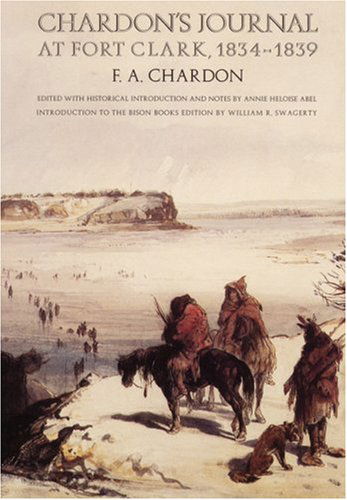 Cover for F. A. Chardon · Chardon's Journal at Fort Clark, 1834-1839 (Taschenbuch) [1st Thus edition] (1997)