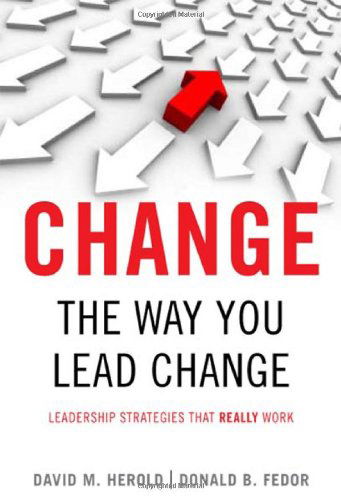 Cover for Donald Fedor · Change the Way You Lead Change: Leadership Strategies That Really Work (Hardcover Book) (2008)