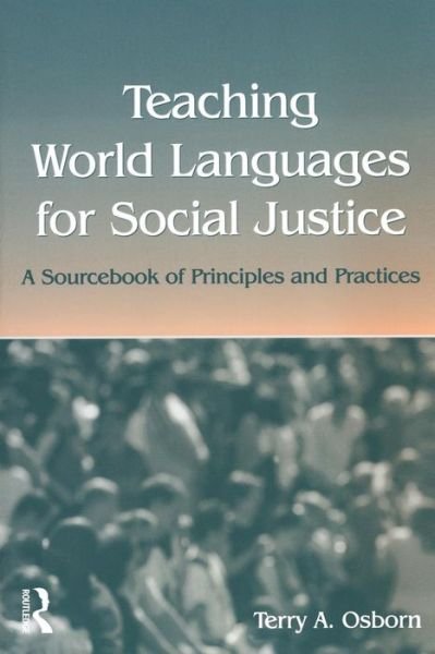 Cover for Terry A. Osborn · Teaching World Languages for Social Justice: A Sourcebook of Principles and Practices (Paperback Bog) (2005)
