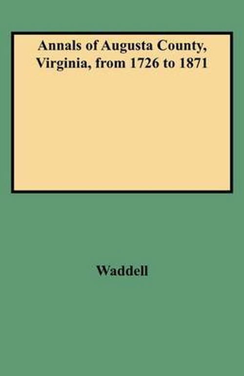 Cover for Waddell · (9485) Annals of Augusta County, Virginia, from 1726 to 1871 (Pocketbok) (2009)