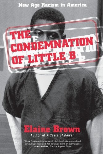 The Condemnation of Little B: New Age Racism in America - Elaine Brown - Boeken - Beacon Press - 9780807009758 - 1 februari 2003