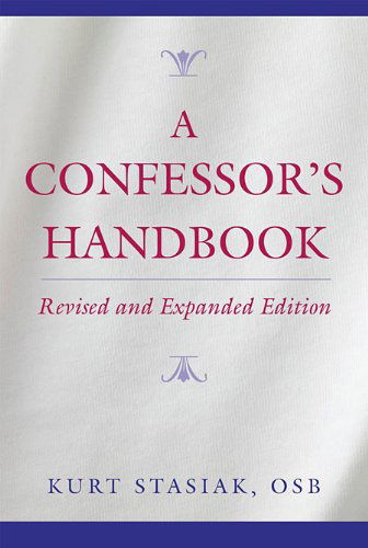 Cover for Kurt Stasiak · A Confessor's Handbook: Revised and Expanded Edition (Paperback Book) [Revised and expanded edition] (2010)