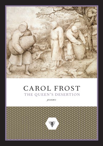 Cover for Carol Frost · The Queen's Desertion: Poems (Hardcover Book) (2006)