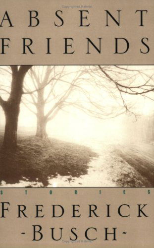 Cover for Frederick Busch · Absent Friends - New Directions Paperbook (Paperback Book) (1995)