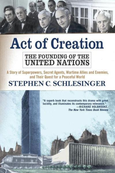 Cover for Stephen Schlesinger · Act of Creation: The Founding of the United Nations (Paperback Book) [New edition] (2004)