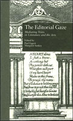 Cover for Eggert · The Editorial Gaze: Mediating Texts in Literature and the Arts - Comparative Literature and Cultural Studies (Innbunden bok) (1998)