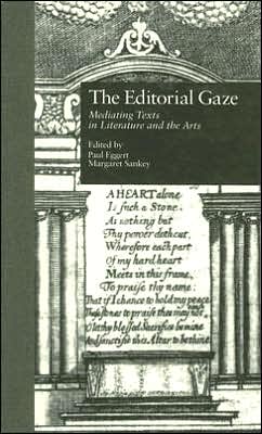 Cover for Eggert · The Editorial Gaze: Mediating Texts in Literature and the Arts - Comparative Literature and Cultural Studies (Hardcover Book) (1998)