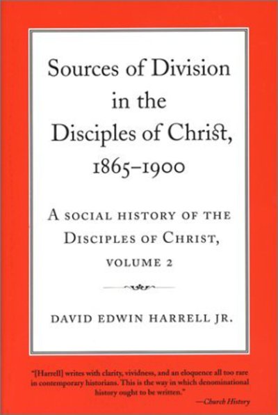 Cover for David Edwin Harrell · A Social History of the Disciples of Christ Vol 2; Sources of Division in the Disciples of Christ, 1865-1900 - Religion and American Culture (Paperback Book) [2nd Ed. edition] (2003)